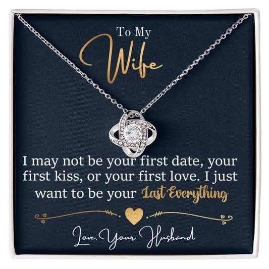 To My Last Everything - Love Knot Necklace